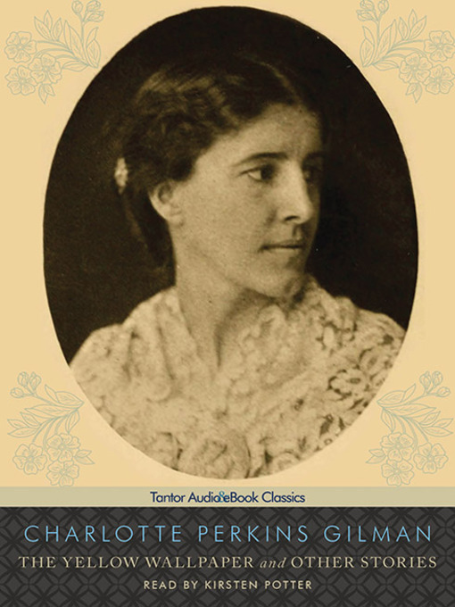 Title details for The Yellow Wallpaper and Other Stories by Charlotte Perkins Gilman - Wait list